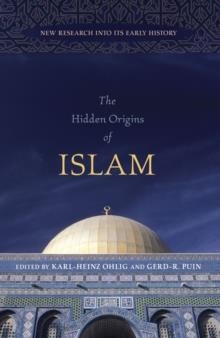 HIDDEN ORIGINS OF ISLAM | 9781591026341 | KARL HEINZ PHLIG