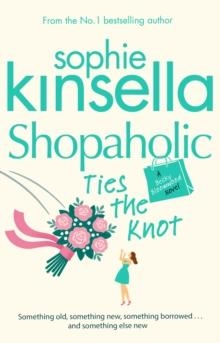 SHOPAHOLIC TIES THE KNOT | 9780552778312 | SOPHIE KINSELLA
