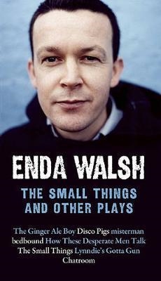 SMALL THINGS AND OTHER PLAYS | 9781559364034 | EDNA WALSH