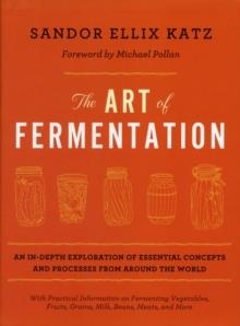 THE ART OF FERMENTATION | 9781603582865 | SANDOR ELLIX KATZ