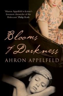 BLOOMS OF DARKNESS | 9781846882111 | AHARON APPELFELD