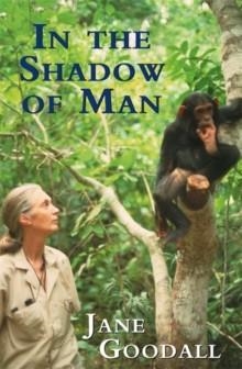 IN THE SHADOW OF MAN | 9780753809471 | JANE GOODALL