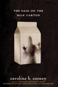 THE FACE ON THE MILK CARTON | 9780385742382 | COONEY, CAROLINE B.