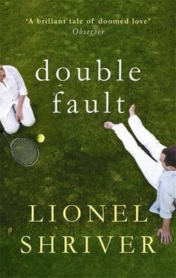 DOUBLE FAULT | 9781846688478 | LIONEL SHRIVER