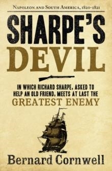 SHARPE'S DEVIL: NAPOLEON AND SOUTH AMERICA, | 9780007452910 | BERNARD CORNWELL