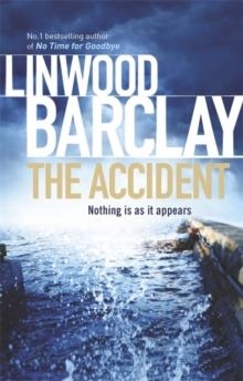 ACCIDENT, THE | 9780752883373 | LINWOOD BARCLAY
