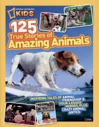 125 TRUE STORIES OF AMAZING ANIMALS | 9781426309182 | NATIONAL GEOGRAPHIC KIDS