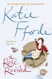 ROSE REVIVED, THE | 9780099446668 | KATIE FFORDE