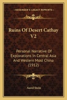 RUINS OF DESERT CATHAY V2 | 9781167030963 | AUREL STEIN