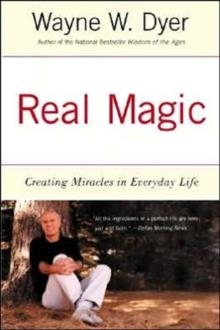 REAL MAGIC:CREATING MIRACLES IN EVERYDAY LIFE | 9780060935825 | WAYNE DYER
