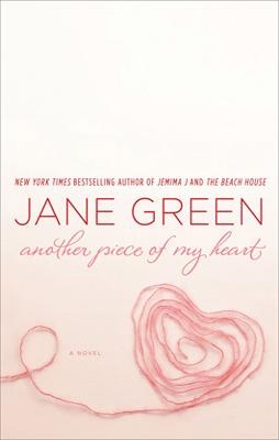 ANOTHER PIECE OF MY HEART | 9781250021892 | JANE GREEN