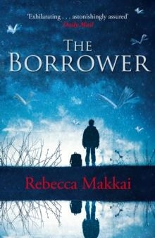 BORROWER, THE | 9780099538127 | REBECCA MAKKAI