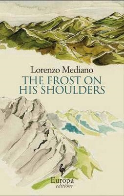 FROST ON HIS SHOULDERS, THE | 9781609450724 | LORENZO MEDIANO