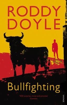 BULLFIGHTING | 9780099555629 | RODDY DOYLE