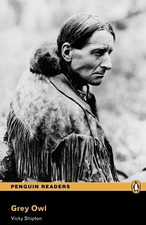 GREY OWL BOOK AND MP3 PACK-LEVEL 3 | 9781447925538 | VICKYSHIPTON