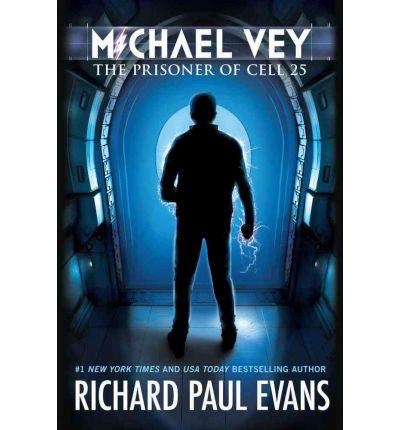 MICHAEL VEY: THE PRISONER OF CELL 25 | 9781442468122 | RICHARD PAUL EVANS