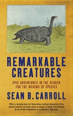 REMARKABLE CREATURES | 9781849160728 | SEAN B CARROLL