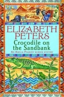 CROCODILE IN THE SANDBANK, THE | 9781845293888 | ELIZABETH PETERS