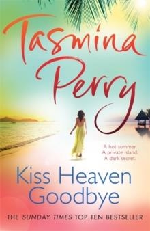 KISS HEAVEN GOODBYE | 9780755358427 | TASMINA PERRY