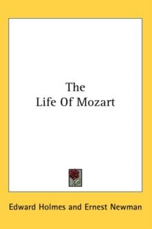 LIFE OF MOZART | 9780548124499 | EDWARD HOLMES