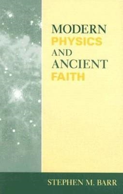 MODERN PHYSICS AND ANCIENT FAITH | 9780268021986 | STEOHEN M BARR