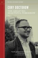 GREAT BIG BEAUTIFUL TOMORROW, THE | 9781604864045 | CORY DOCTOROW