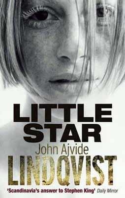 LITTLE STAR | 9780857385123 | JOHN AJVIDE LINDQVIST