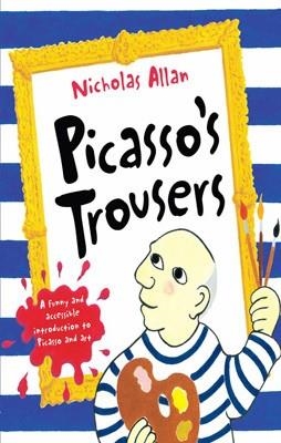 PICASSO'S TROUSERS | 9780099495369 | NICHOLAS ALLAN