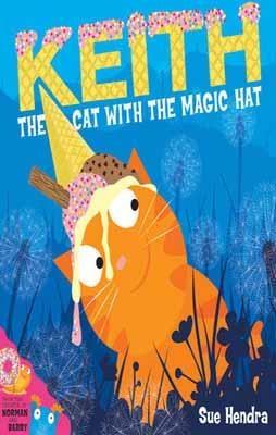 KEITH THE CAT WITH THE MAGIC HAT | 9780857074447 | SUE HENDRA