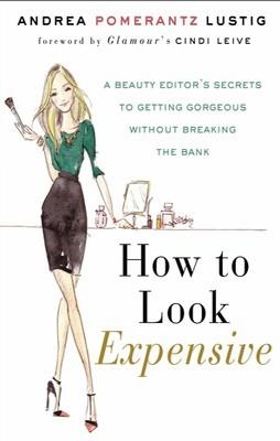 HOW TO LOOK EXPENSIVE | 9781592407231 | ANDREA POMERANTZ