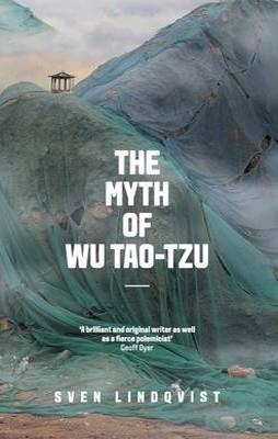MYTH OF WU TAO-TZU, THE | 9781847085221 | SVEN LINDQVIST
