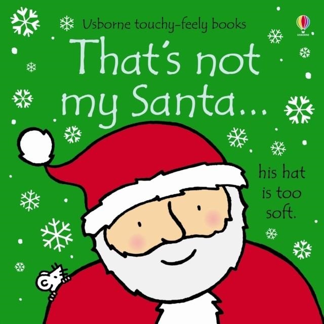 THAT'S NOT MY SANTA... | 9781409537250 | FIONA WATT