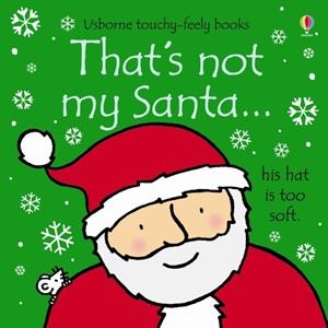 THAT'S NOT MY SANTA... | 9781409537250 | FIONA WATT