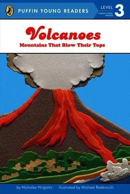 VOLCANOES: MOUNTAINS THAT BLOW THEIR TOPS (LEVEL 3 | 9780448458304 | NICHOLAS NIRGIOTIS