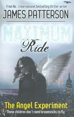 MAXIMUM RIDE THE ANGEL EXPERIMENT | 9780755321940 | JAMES PATTERSON & CHRIS GRABENSTEIN