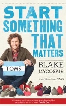 START SOMETHING THAT MATTERS | 9780753540244 | BLAKE MYCOSKIE