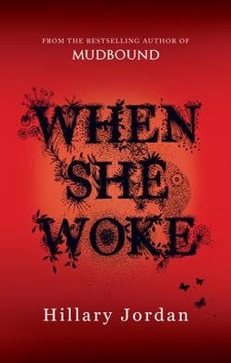 WHEN SHE WOKE | 9780007456727 | HILLARY JORDAN