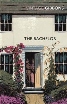 BACHELOR, THE | 9780099529323 | STELLA GIBBONS
