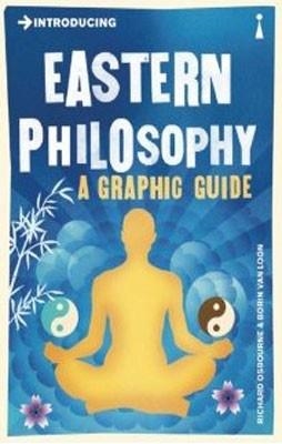 INTRODUCING EASTERN PHILOSOPHY (GRAPHIC GUIDE) | 9781848314108 | RICHARD OSBORNE