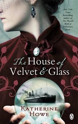 HOUSE OF VELVET AND GLASS | 9780141038179 | KATHERINE HOWE