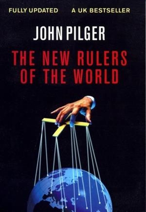 NEW RULERS OF THE WORLD | 9781859844120 | JOHN PILGER