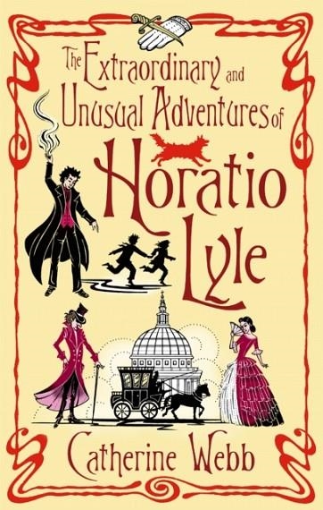 EXTRAORDINARY AND UNUSUAL ADVENTURE OF HORATIO LYL | 9781904233619 | CATHERINE WEBB