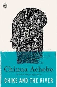 CHIKE AND THE RIVER | 9780307473868 | CHINUA ACHEBE