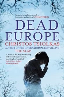 DEAD EUROPE | 9780857891228 | CHRISTOS TSIOLKAS