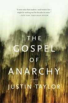 GOSPEL ANARCHY, THE | 9780061881824 | JUSTIN TAYLOR