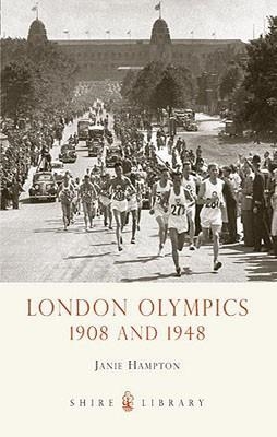 LONDON OLYMPICS : 1908 AND 1948 | 9780747808220 | JANIE HAMPTON