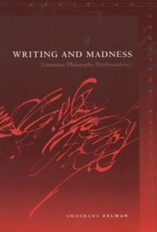 WRITING AND MADNESS | 9780804744492 | SHOSHANA FELMAN