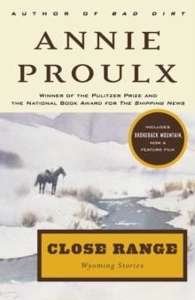 CLOSE RANGE | 9780684852225 | ANNIE PROULX