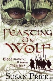 FEASTING THE WOLF | 9780746077009 | SUSAN PRICE