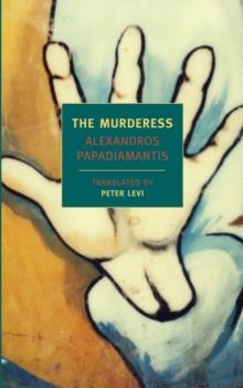 MURDERESS, THE | 9781590173503 | ALEXANDROS PAPADIAMANTIS